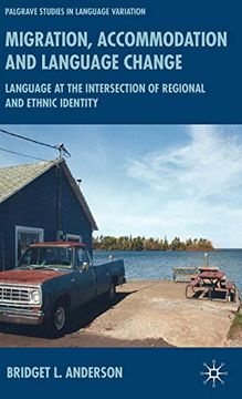 portada Migration Accomodation and Language Change: Language at the Intersection of Regional and Ethnic Identity (Palgrave Studies in Language Variation) (en Inglés)
