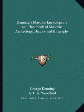 portada kenning's masonic encyclopedia and handbook of masonic archeology, history and biography (en Inglés)