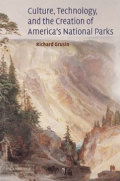 portada Culture, Technology, and the Creation of America's National Parks (Cambridge Studies in American Literature and Culture) (en Inglés)