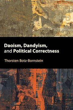 portada Daoism, Dandyism, and Political Correctness (en Inglés)