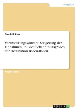 portada Veranstaltungskonzept. Steigerung der Einnahmen und des Bekanntheitsgrades der Destination Baden-Baden (en Alemán)