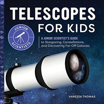 portada Telescopes for Kids: A Junior Scientist'S Guide to Stargazing, Constellations, and Discovering Far-Off Galaxies (Jr. Scientists)