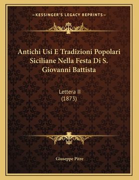 portada Antichi Usi E Tradizioni Popolari Siciliane Nella Festa Di S. Giovanni Battista: Lettera II (1873) (en Italiano)