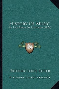 portada history of music: in the form of lectures (1874) in the form of lectures (1874)