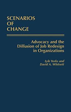 portada Scenarios of Change: Advocacy and the Diffusion of job Redesign in Organizations (in English)