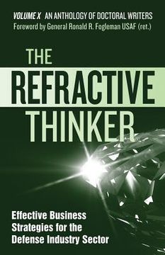 portada The Refractive Thinker(R): Vol X: Effective Business Strategies for the Defense Industry Sector (in English)