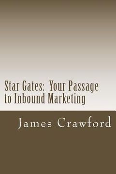 portada Star Gates: Your Passage to Inbound Marketing (en Inglés)