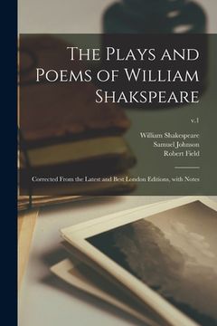 portada The Plays and Poems of William Shakspeare: Corrected From the Latest and Best London Editions, With Notes; v.1