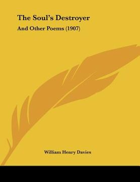 portada the soul's destroyer: and other poems (1907) (en Inglés)