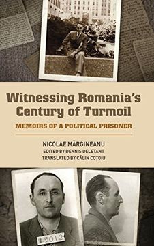 portada Witnessing Romania's Century of Turmoil: Memoirs of a Political Prisoner: 18 (Rochester Studies in East and Central Europe)