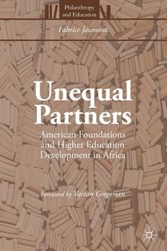 portada Unequal Partners: American Foundations and Higher Education Development in Africa (en Inglés)