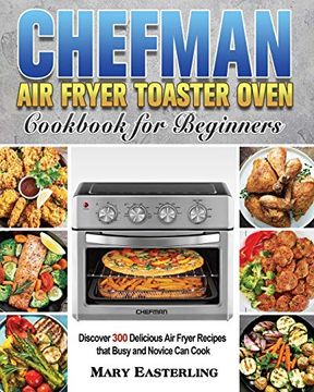 portada Chefman air Fryer Toaster Oven Cookbook for Beginners (in English)