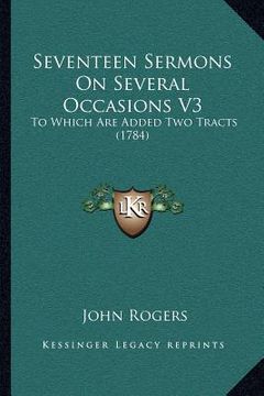 portada seventeen sermons on several occasions v3: to which are added two tracts (1784)