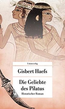 portada Die Geliebte des Pilatus: Historischer Roman (Unionsverlag Taschenbücher) (en Alemán)