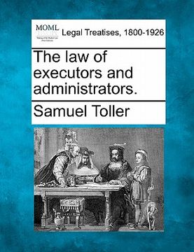 portada the law of executors and administrators. (en Inglés)