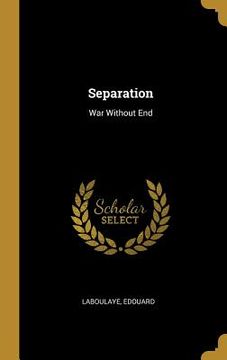 portada Separation: War Without End (in English)