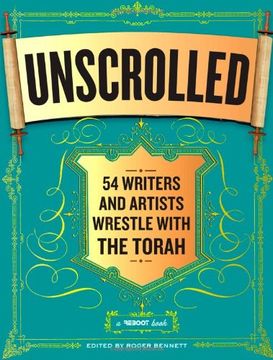 portada Unscrolled: 54 Writers and Artists Wrestle with the Torah