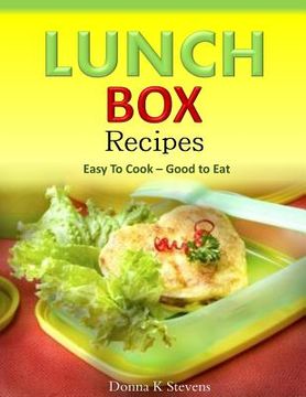 portada Lunch Box Recipes Easy To Cook ? Good to Eat (en Inglés)