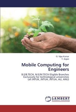 portada Mobile Computing for Engineers: B.E/B.TECH, M.E/M.TECH Eligible Branches Exclusively for technological universities (all JNTUK, JNTUH, JNTUA, AU, ANU)