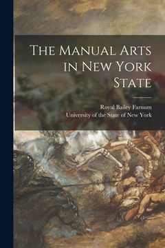 portada The Manual Arts in New York State (en Inglés)
