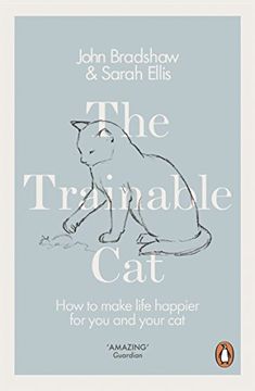portada The Trainable Cat: How to Make Life Happier for You and Your Cat