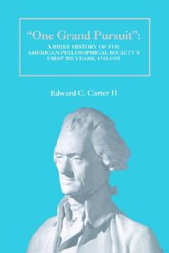 portada one grand pursuit: a brief history of the american philosophical society's first 250 years, 1743-1993 (en Inglés)