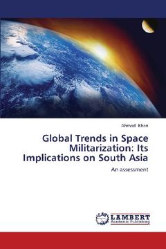 portada Global Trends in Space Militarization: Its Implications on South Asia