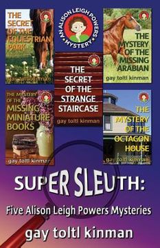 portada Super Sleuth: Five Alison Leigh Powers Mysteries (en Inglés)