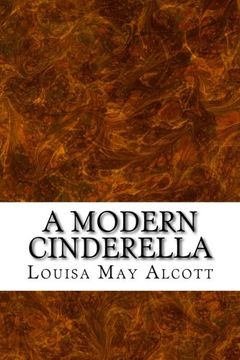 portada A Modern Cinderella: (Louisa may Alcott Classics Collection) (in English)