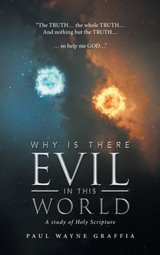 portada Why Is There Evil in This World: A Study of Holy Scripture (en Inglés)