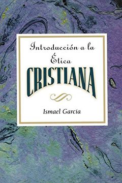 portada Introduccion a la Etica Cristiana Aeth: Introduction to Christian Ethics Spanish (in Spanish)