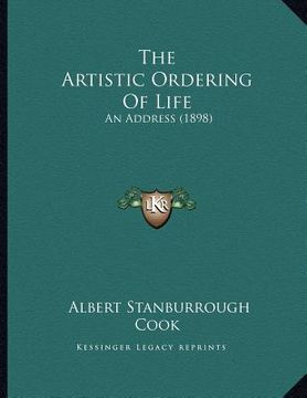 portada the artistic ordering of life: an address (1898) (en Inglés)