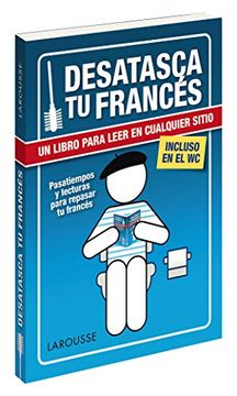 portada Desatasca tu francés (Larousse - Lengua Francesa - Manuales Prácticos)