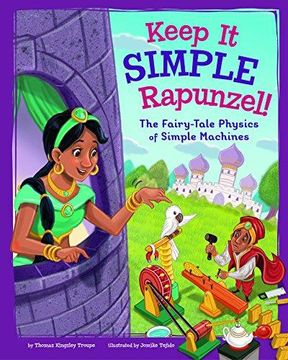 portada Keep It Simple, Rapunzel!: The Fairy-Tale Physics Of Simple Machines (en Inglés)