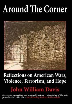 portada Around the Corner: Reflections on American Wars, Violence, Terrorism, and Hope (en Inglés)
