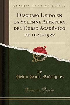 portada Discurso Leido en la Solemne Apertura del Curso Académico de 1921-1922 (Classic Reprint)