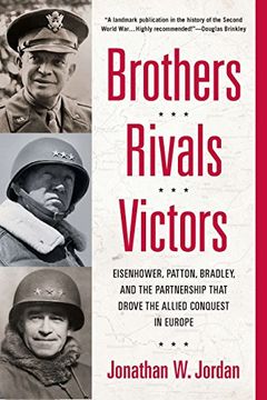 portada Brothers, Rivals, Victors: Eisenhower, Patton, Bradley and the Partnership That Drove the Allied Conquest in Europe (en Inglés)