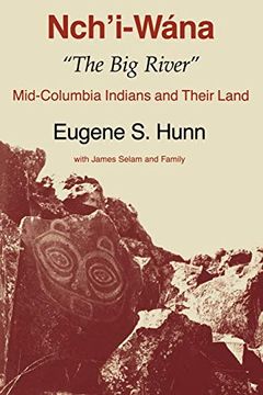 portada Nch'i-Wana, "The big River": Mid-Columbia Indians and Their Land (en Inglés)
