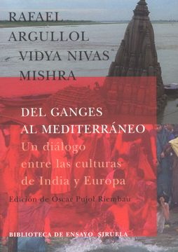 portada Del Ganges al Mediterráneo: Un Diálogo Entre las Culturas de India y Europa (Biblioteca de Ensayo