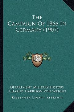 portada the campaign of 1866 in germany (1907) (en Inglés)