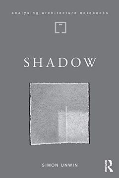 portada Shadow: The Architectural Power of Withholding Light (Analysing Architecture Notebooks) (en Inglés)