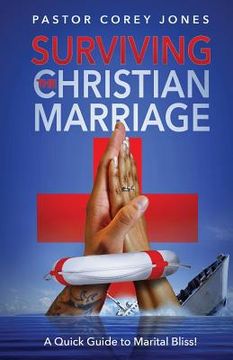 portada "Surviving A Christian Marriage: A Quick Guide to Marital Bliss!" (en Inglés)