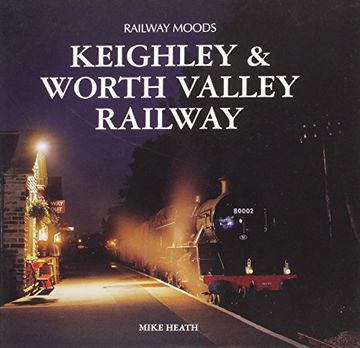 portada Railway Moods: The Keighley and Worth Valley Railway (en Inglés)