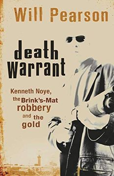 portada Death Warrant: Kenneth Noye, the Brink'S-Mat Robbery and the Gold (en Inglés)