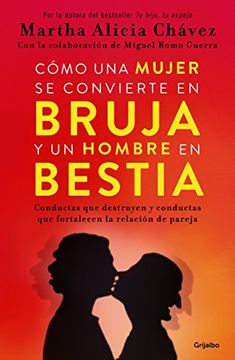 portada Cómo una Mujer se Convierte en Bruja y un Hombre en Bestia (in Spanish)
