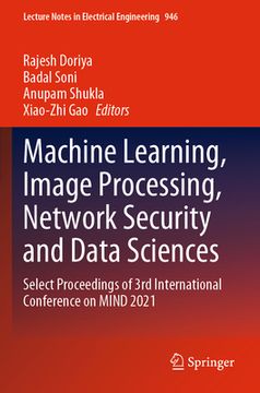 portada Machine Learning, Image Processing, Network Security and Data Sciences: Select Proceedings of 3rd International Conference on Mind 2021