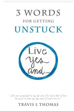 portada 3 Words for Getting Unstuck: Live Yes, And!
