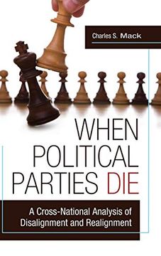 portada When Political Parties Die: A Cross-National Analysis of Disalignment and Realignment (in English)