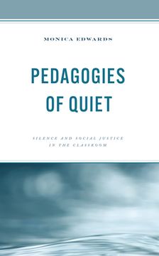 portada Pedagogies of Quiet: Silence and Social Justice in the Classroom
