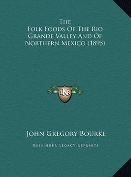 portada the folk foods of the rio grande valley and of northern mexico (1895)